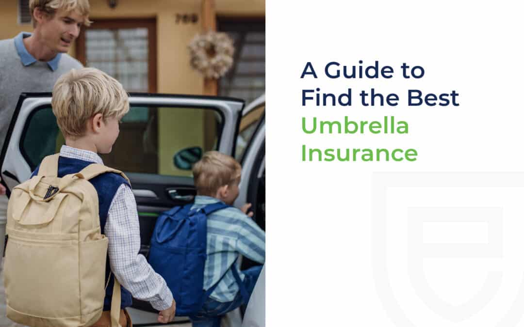 A Guide to Finding the Best Umbrella Insurance