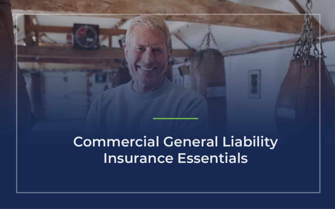 Commercial General Liability Insurance Essentials