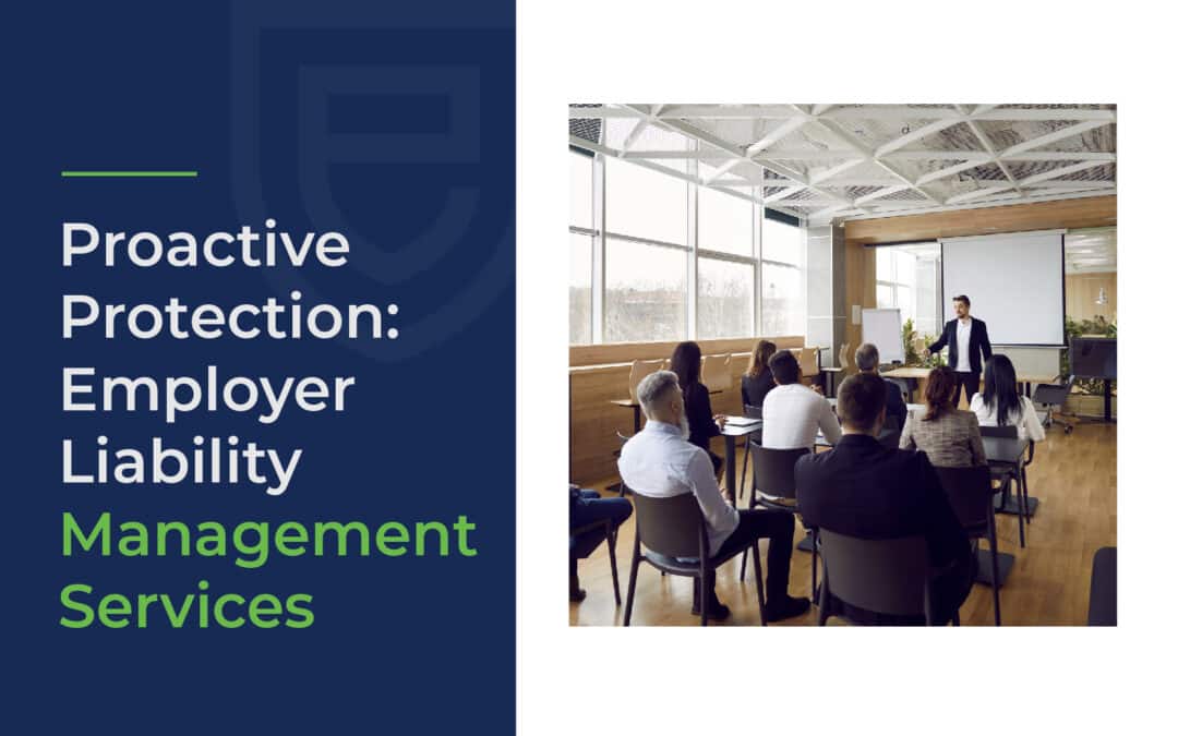 Proactive Protection: Employer Liability Management Services