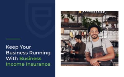 Keep Your Business Running With Business Income Insurance