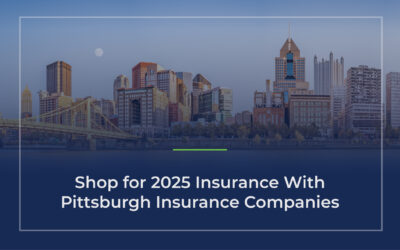 Shop for 2025 Insurance With Pittsburgh Insurance Companies